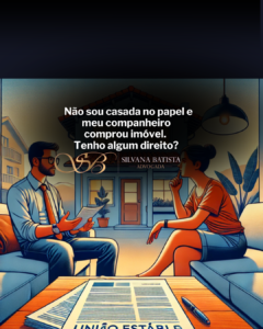 Não sou casada no papel e meu companheiro comprou um imóvel. Tenho algum direito?